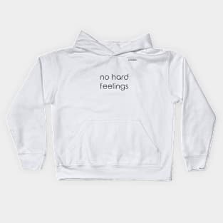 white no hard feelings Kids Hoodie